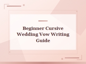 Beginner's Guide to Writing Wedding Vows in Cursive
