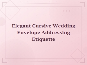 Elegant Cursive Wedding Envelope Addressing Etiquette Guide