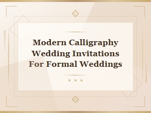 Modern Calligraphy Wedding Invitations for Formal Weddings